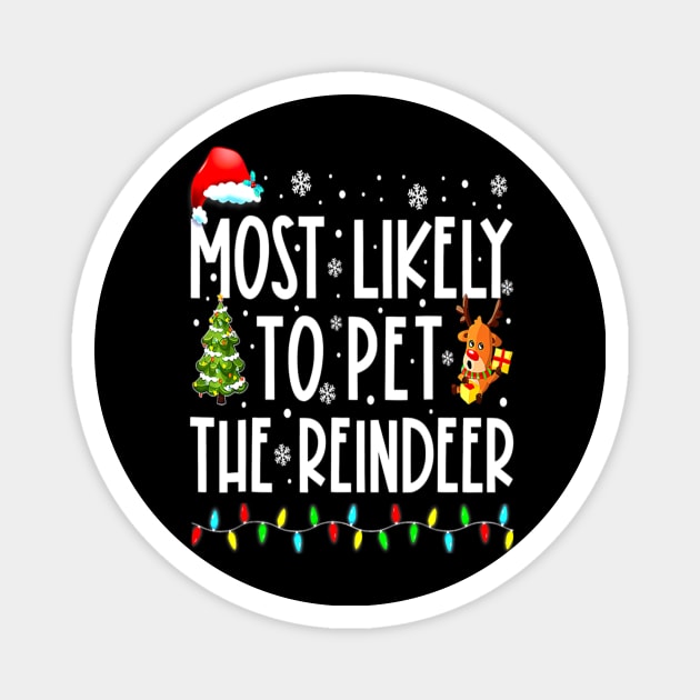 Most Likely To Pet The Reindeer Funny Christmas Magnet by PlumleelaurineArt